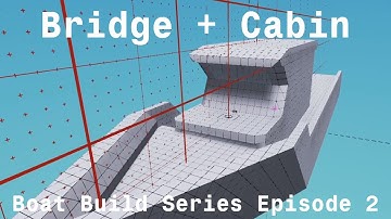 Bridge and Cabin! - Stormworks Boat Build Series Episode 2