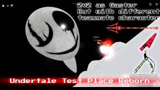Gaster with different teams [part 1]. UTPR. Undertale Test Place Reborn. Roblox