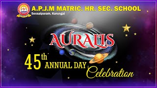 AURALIS - 45th ANNUAL DAY CELEBRATION -2025 - A.P.J.M MATRIC HR. SEC. SCHOOL, Soosaipuram, Karungal. screenshot 1