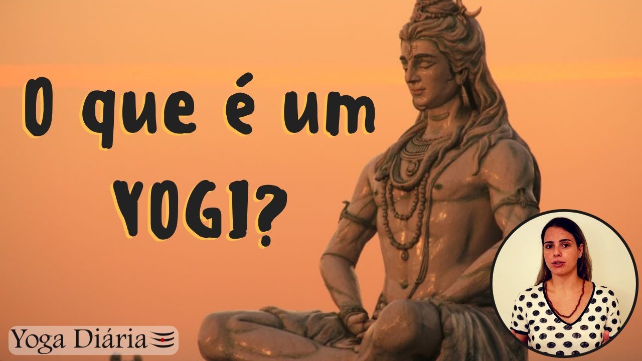 O que é um Yogi? - Fazer posturas? Meditar? Ou muito mais do que isso?