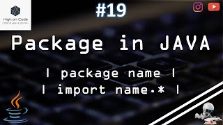 19 | What is a Package in JAVA? | How can we use it?