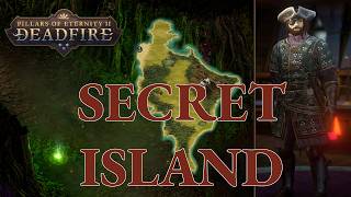 Get Here As Fast As Possible! ``SECRET ISLAND`` Pillars of Eternity II: Deadfire
