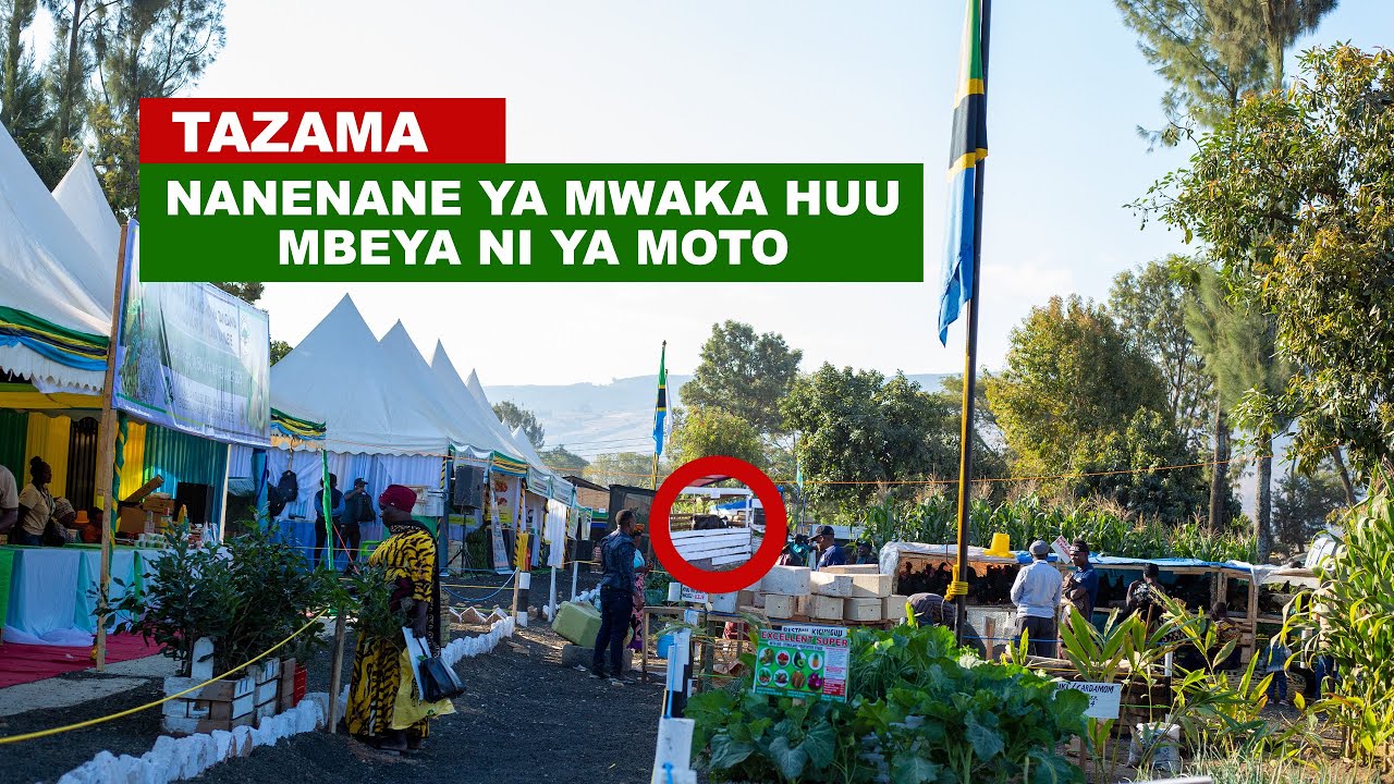 NANENANE YA MWAKA HUU MBEYA NI YA MOTO I YALIYOMO YATAKUSTAAJABISHA.