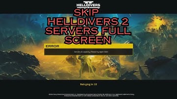 How To Skip Helldivers 2 Servers Full | [Updated Still Works]
