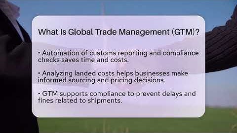What Is Global Trade Management (GTM)? - International Policy Zone