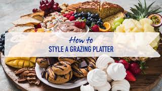 How to style a grazing platter