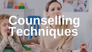 What are Counselling Techniques?