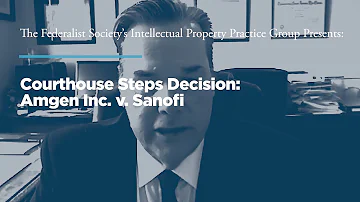 Courthouse Steps Decision: Amgen Inc. v. Sanofi