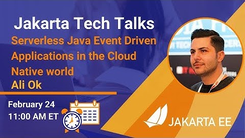 Jakarta Tech Talk - Serverless Java Event Driven Applications in the Cloud Native world