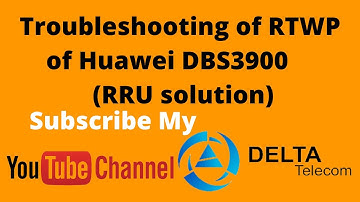 Troubleshooting of RTWP of  Huawei DBS3900 | Delta Telecom