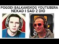 POGODI BALKANSKOG YOUTUBERA NEKAD I SAD 2 DIO