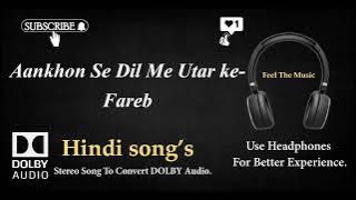 Aankhon Se Dil Me Utar Ke - Fareb - Dolby audio song