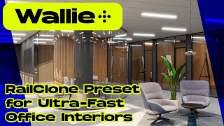Walie+ Railclone Preset for Office Interiors