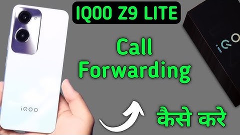 IQOO Z9 lite me call forward kaise karen, how to enable call forwarding in IQOO Z9 lite