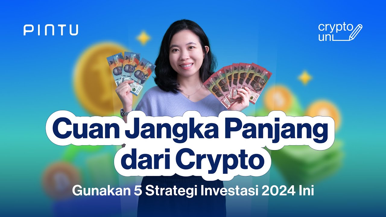 5 Strategi Investasi Crypto Jangka Panjang 2024 | Crypto Uni Eps. 72
