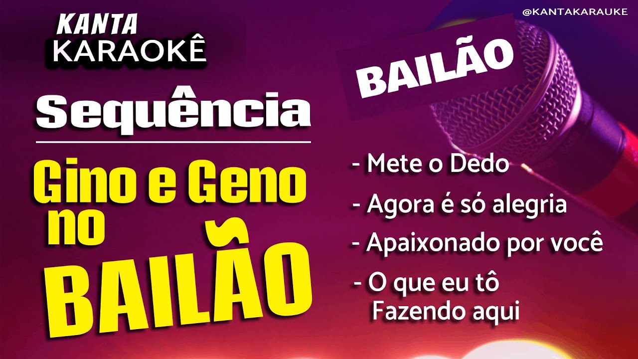 🎤karaokê GINO E GENO NO BAILÃO sequência