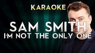 Sam Smith - I'm Not The Only One | LOWER Key Karaoke Instrumental Lyrics Cover Sing Along chords