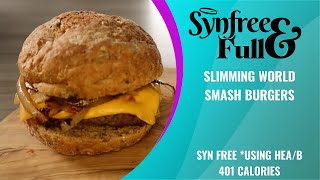 EASY Smash Burgers - SYN FREE *using HEa+B / 401 Calories.