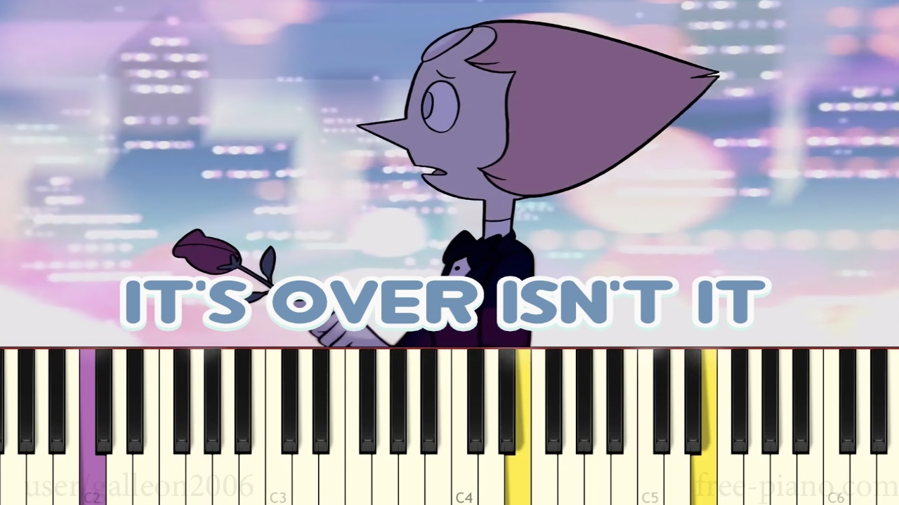 Its over isn t it. Вселенная Стивена на пианино. It's over isn't it Ноты для фортепиано. Steven Universe Piano Notes. Ноты Вселенная Стивена its over isn t it.