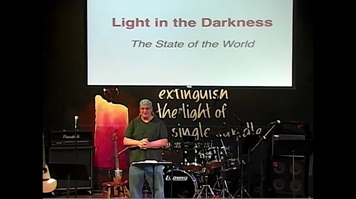 Light in the Darkness  - The State of the World  -...