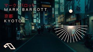 Mark Barrott - Kyoto (京都) (Official 4K Music Video)