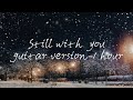 Still With You Guitar Version 1 Hour Loop 