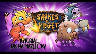 Shakes and Fidget - "TUTORIAL" Jak na mazlíčky 2024!