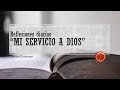 Reflexiones diarias - "Mi servicio a Dios" - Arturo Contreras