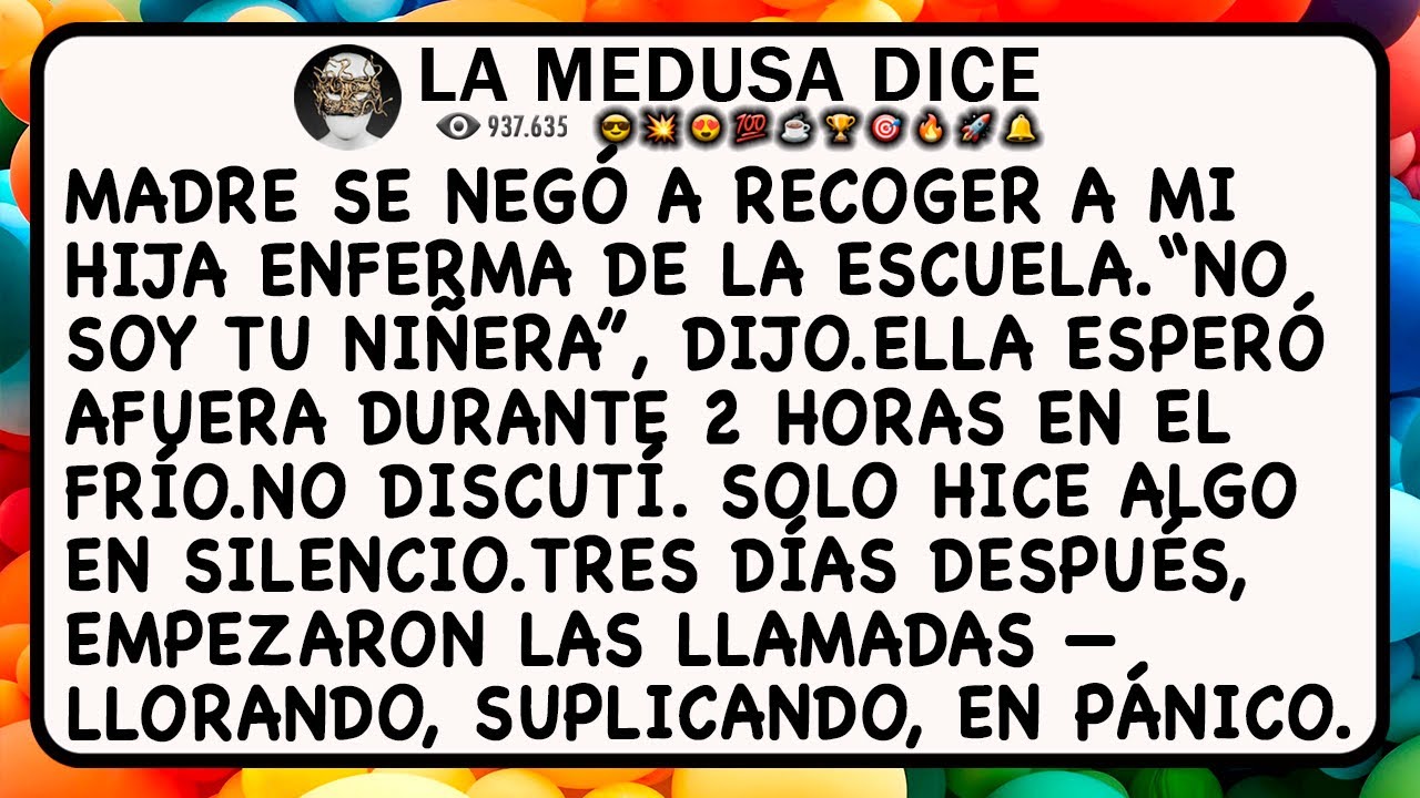 MADRE SE NEGÓ A RECOGER A MI HIJA ENFERMA DE LA ESCUELA.“NO SOY TU NIÑERA”, DIJO.ELLA ESPERÓ AFUERA