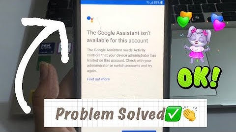 Google Assistant isn’t available for this account || Problem Solved
