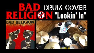 BAD RELIGION -Lookin&#39; In- drum cover