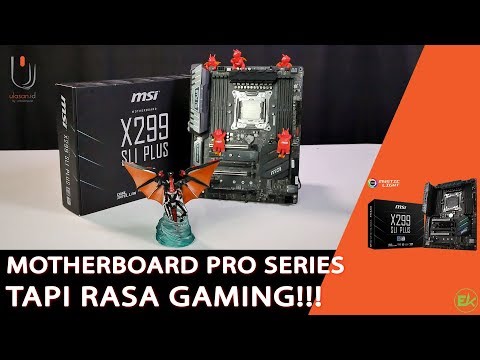 MSI X299 SLI Plus Review - Motherboard Pro Series Rasa Gaming #Ulasan Eps. 183