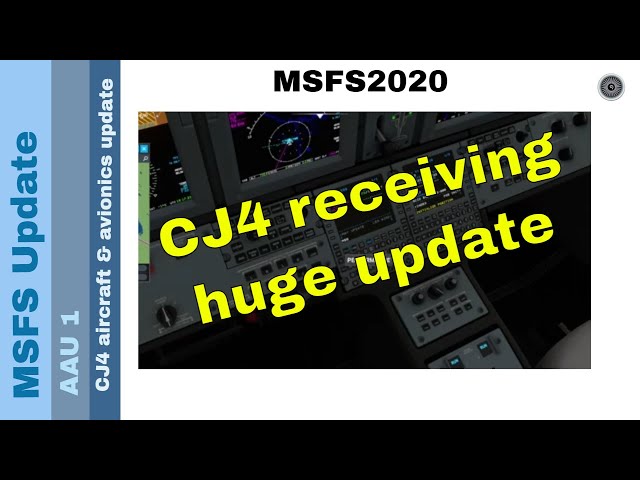 Flight Simulator 2020 - MSFS Update - Aircraft & Avionics Update - Cessna Citation CJ4 & Avionics
