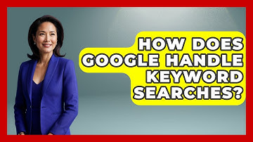 How Does Google Handle Keyword Searches? - SearchEnginesHub.com