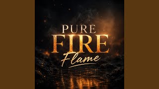 Pure Fire Flame