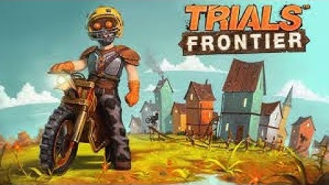 Trials frontier Gameplay Walkthrough part 1 For Android iOS 2018