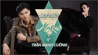 Mời Trầu - Masew Ft Trần Mạnh Cường