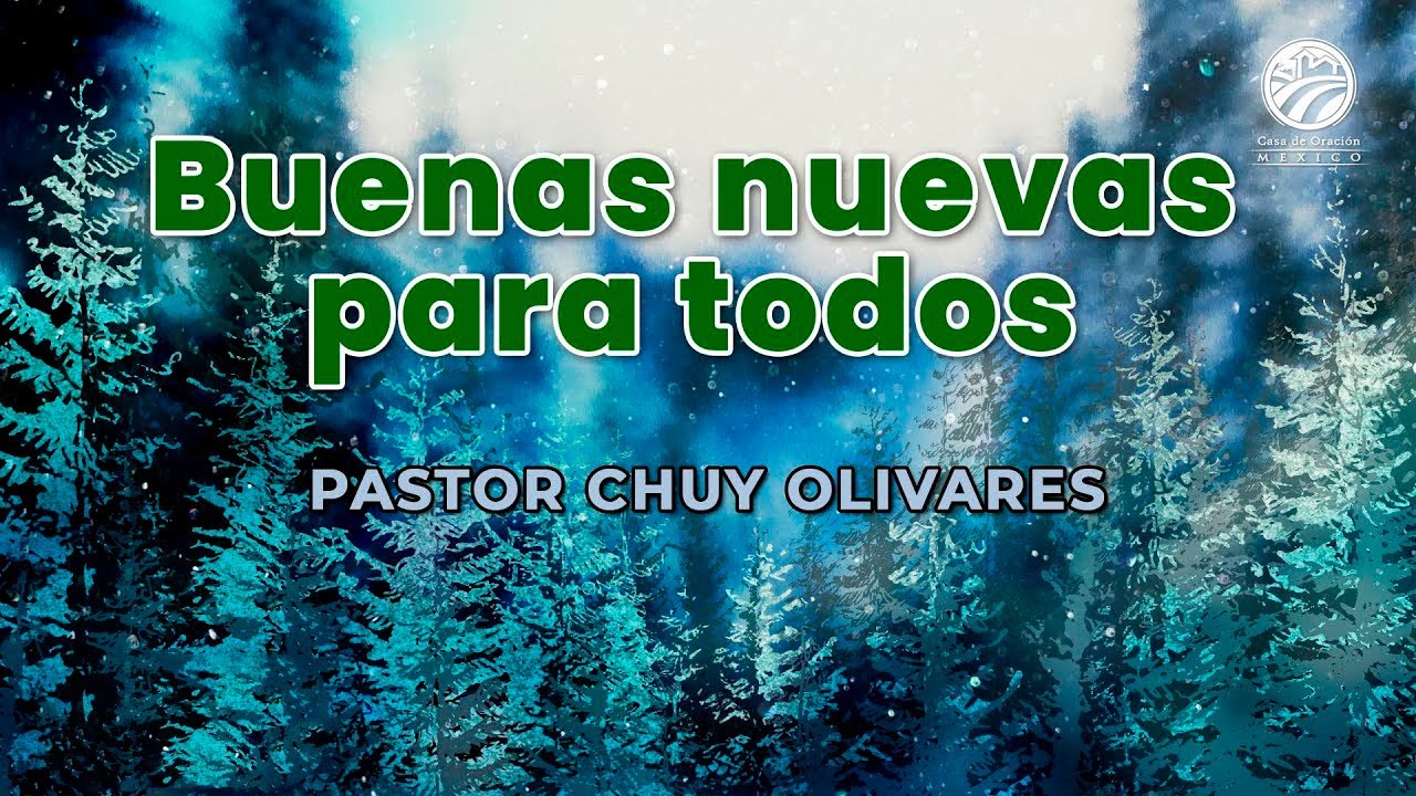 Chuy Olivares - Buenas nuevas para todos