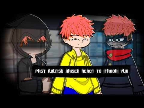 Past Jujutsu Kaisen React To Itadori Yuji Gacha React 