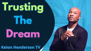 Trusting The Dream  Pastor Keion Henderson