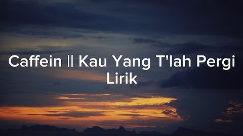 Caffein || Kau yang t