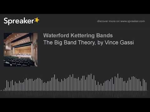 The Big Band Theory, by Vince Gassi (made with Spreaker)