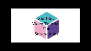 StaffBox Video Tutorial for Sub-Admins
