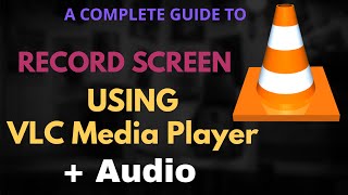 Screen Recording Using VLC Media Player