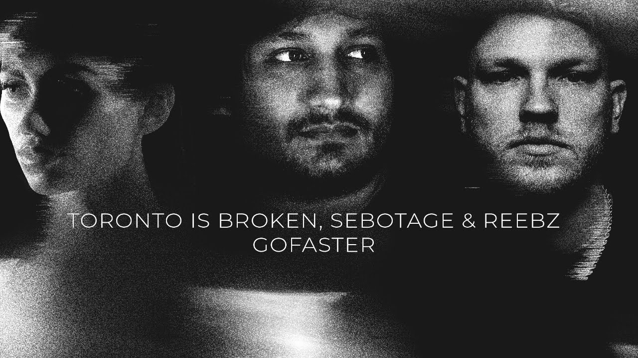 Streaming: Toronto Is Broken, Sebotage & REEBZ – “Go Faster”: Drum & Bass at Full Throttle