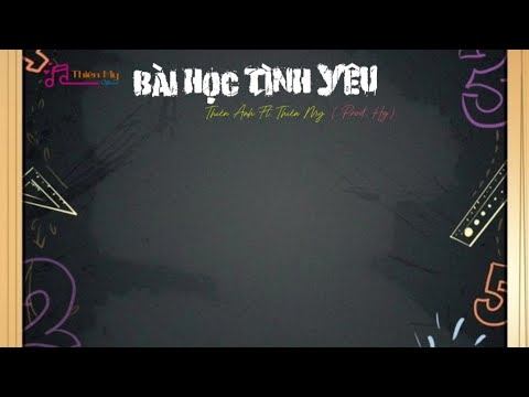 Bài Học Tình Yêu - Thiên Anh ft. Thiên My | Prod. Hg | Video Lyrics - youtube