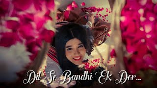 Dil Se Bandhi Ek Dor | Akshara new song #yrkkh #akshara #abhimanyu #abhira