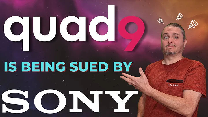 Why Is Sony Suing Quad9?