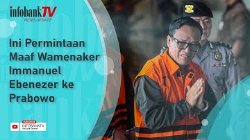 INI PERMINTAAN MAAF WAMENAKER IMMANUEL EBENEZER KE PRABOWO