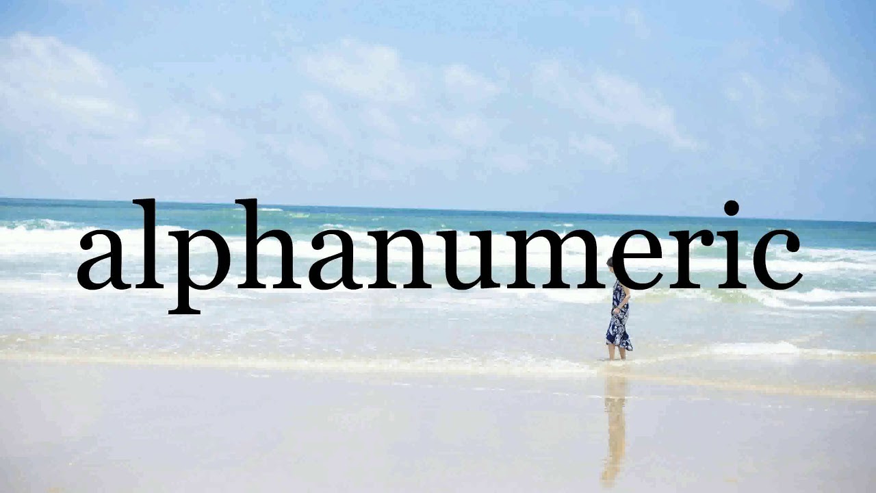 How To Pronounce alphanumeric🌈🌈🌈🌈🌈🌈Pronunciation Of alphanumeric - YouTube